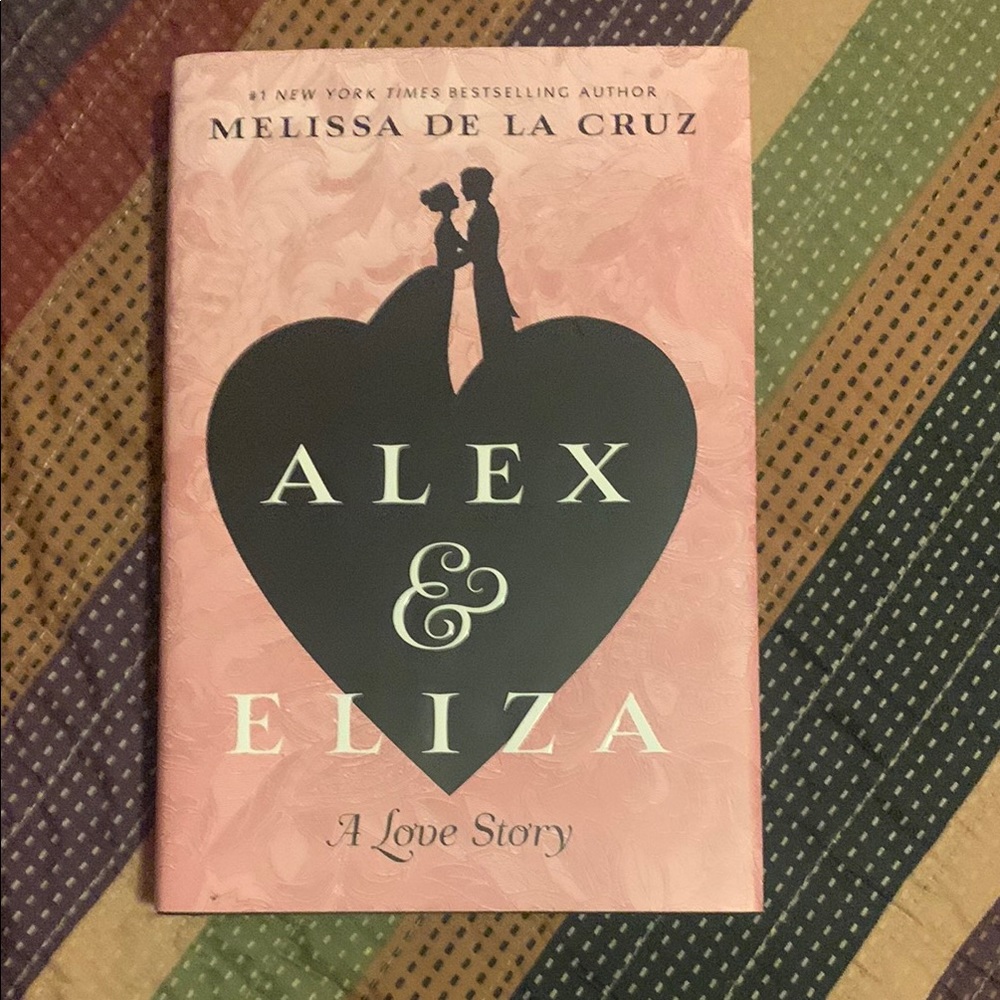 Alex & Eliza Book by Melissa de la Cruz